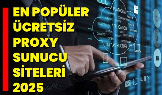En Popüler Ücretsiz Proxy Sunucu Siteleri 2025