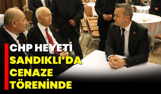 CHP Heyeti Sandıklı’da Cenaze Töreninde