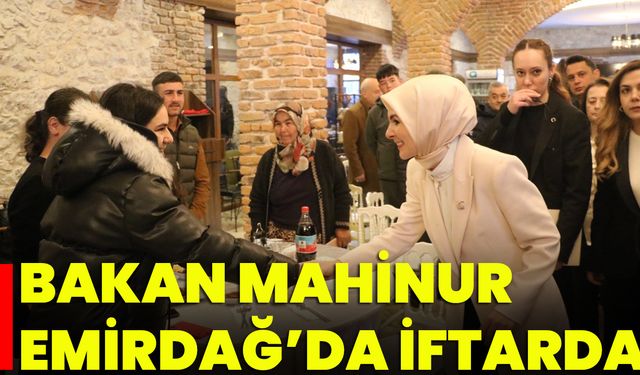 Bakan Mahinur Emirdağ’da İftarda