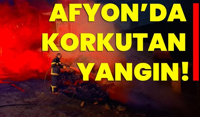 Afyon'da Korkutan Yangın!