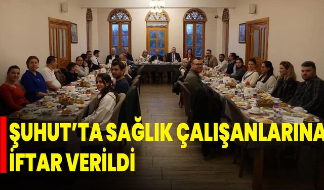 Şuhut’ta Sağlık Çalışanlarına İftar Verildi