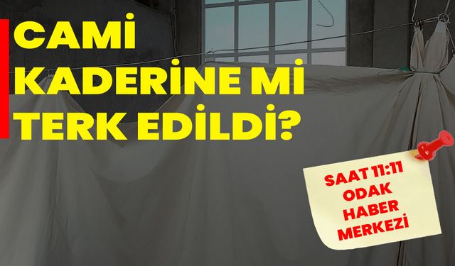 Cami Kaderine Mi Terk Edildi?