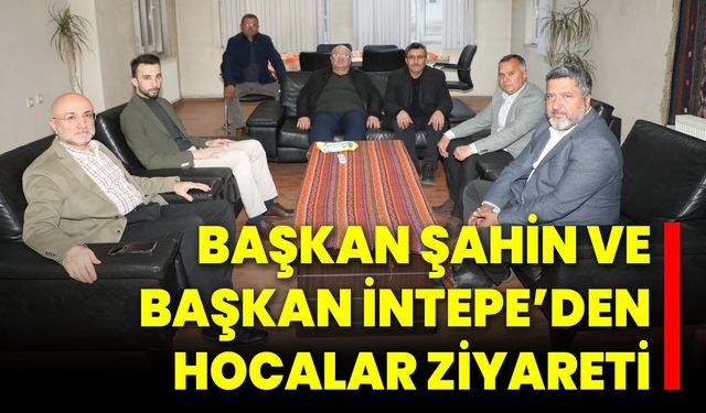 Başkan Şahin ve Başkan İntepe’den Hocalar Ziyareti