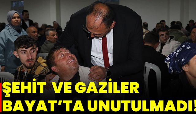 Şehit ve Gaziler Bayat’ta Unutulmadı!