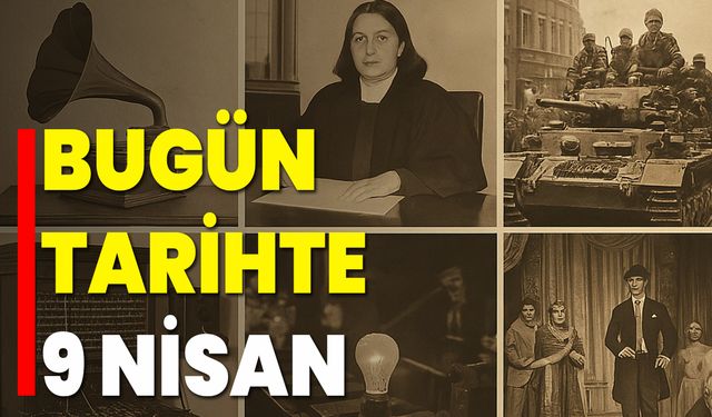 Bugün Tarihte 9 Nisan