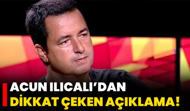 Acun Ilıcalı’dan Dikkat Çeken Açıklama!