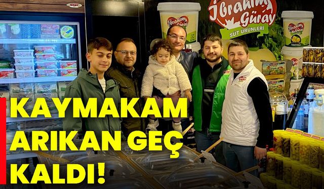Kaymakam Arıkan Geç Kaldı!