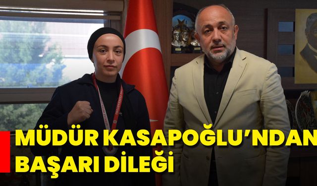 Müdür Kasapoğlu’ndan Başarı Dileği