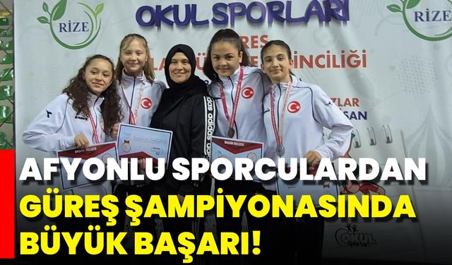 Afyonlu Sporculardan Güreş Şampiyonasında Büyük Başarı
