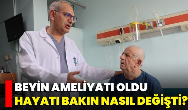 Beyin Ameliyatı Oldu Hayatı Bakın Nasıl Değişti?