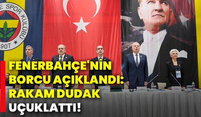 Fenerbahçe'nin borcu açıklandı: Rakam dudak uçuklattı!