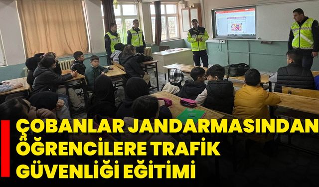Çobanlar Jandarmasından Öğrencilere Trafik Güvenliği Eğitimi