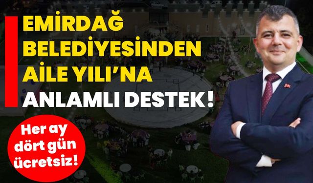 Emirdağ Belediyesi’nden Aile Yılına anlamlı destek!