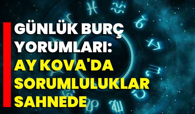 Günlük Burç Yorumları: Ay Kova'da, Sorumluluklar Sahnede