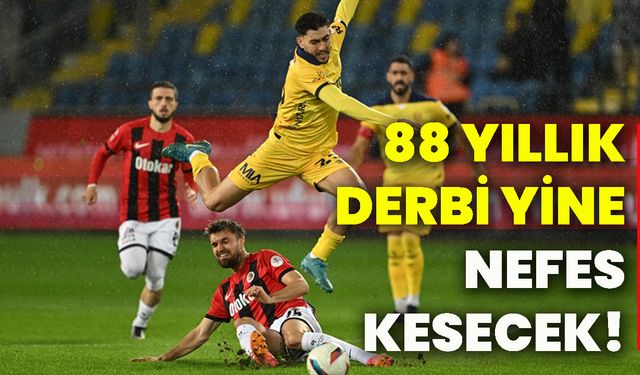 88 yıllık derbi yine nefes kesecek!