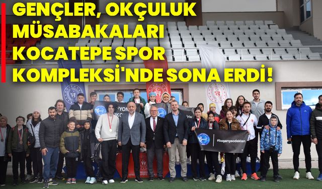 Gençler, okçuluk müsabakaları Kocatepe Spor Kompleksi'nde sona erdi!