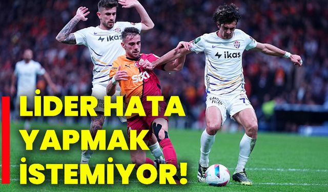 Lider hata yapmak istemiyor!