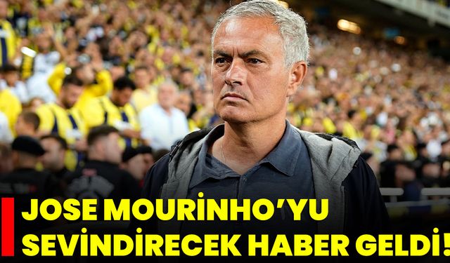 Jose Mourinho’yu Sevindirecek Haber Geldi!