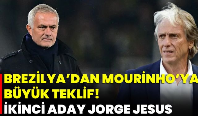 Brezilya’dan Jose Mourinho’ya Büyük Teklif! İkinci Aday Jorge Jesus