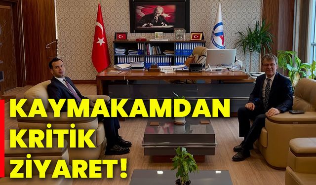 Kaymakamdan kritik ziyaret!
