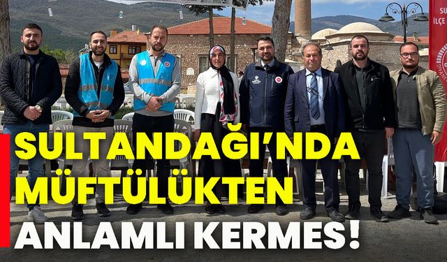 Sultandağı’nda Müftülükten anlamlı kermes!