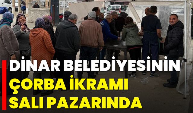 Dinar Belediyesinin Çorba İkramı Salı Pazarında