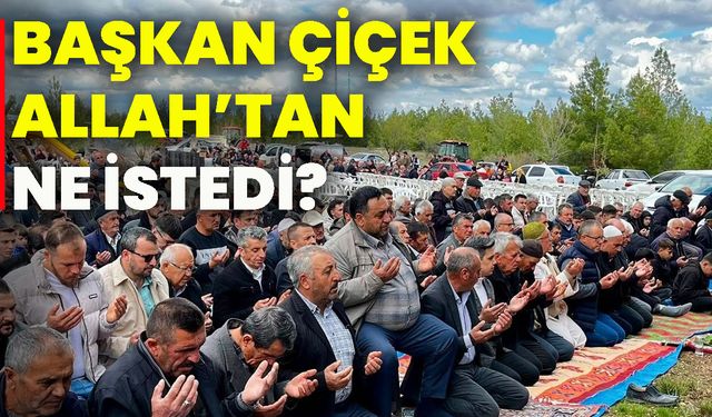 Başkan Çiçek Allah’tan ne istedi?