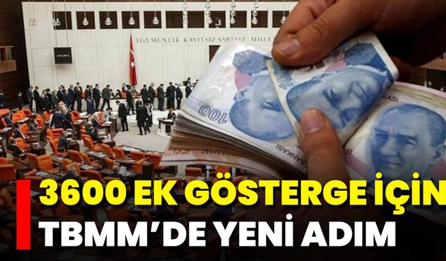 3600 Ek Gösterge İçin TBMM’de Yeni Adım
