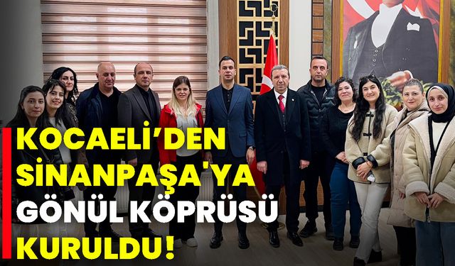 Kocaeli’den Sinanpaşa'ya gönül köprüsü kuruldu!