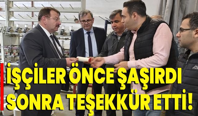 İşçiler Önce Şaşırdı, Sonra Teşekkür Etti!