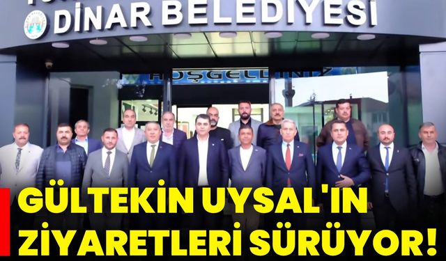 Gültekin Uysal'ın Ziyaretleri Sürüyor!