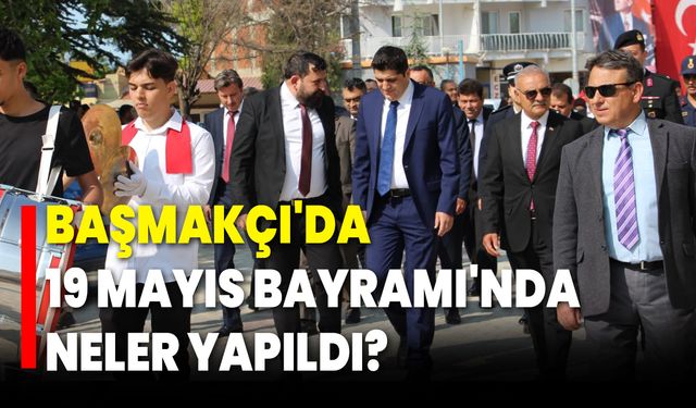 Başmakçı'da 19 Mayıs Bayramı'nda Neler Yapıldı?