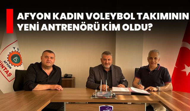 Afyon Kadın Voleybol Takımının Yeni Antrenörü Kim Oldu?