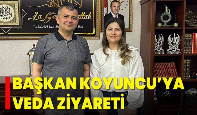 Başkan Koyuncu’ya Veda Ziyareti