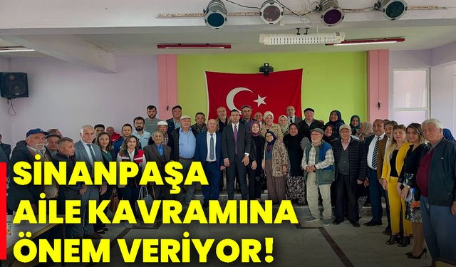 Sinanpaşa aile kavramına önem veriyor!