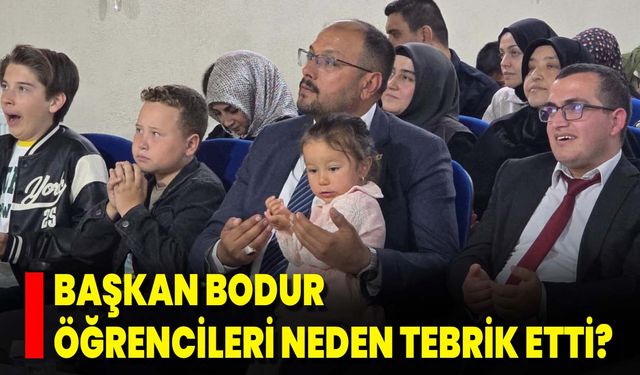 Başkan Bodur Öğrencileri Neden Tebrik Etti?
