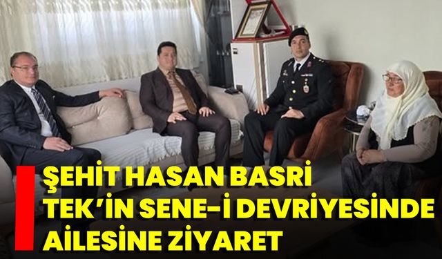 Şehit Hasan Basri Tek’in Sene-i Devriyesinde Ailesine Ziyaret