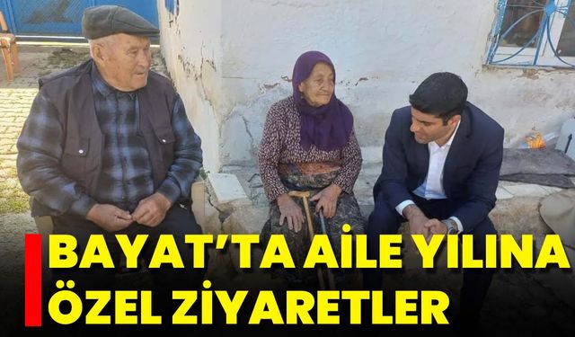 Bayat’ta Aile Yılına Özel Ziyaretler