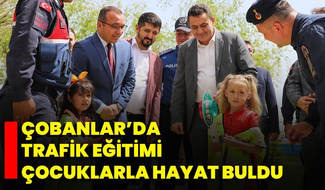 Çobanlar’da Trafik Eğitimi Çocuklarla Hayat Buldu