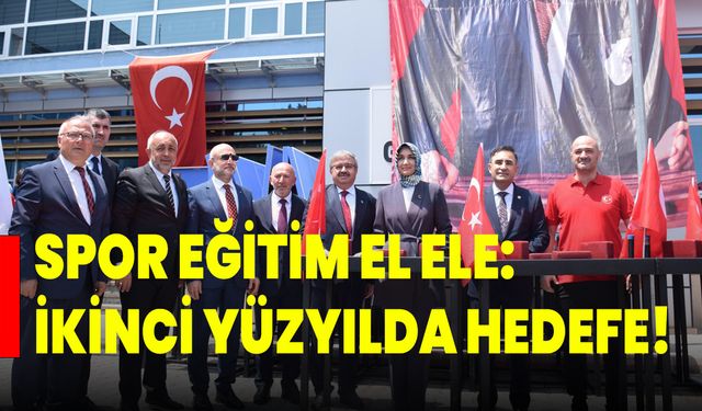 Spor Eğitim El Ele: İkinci Yüzyılda Hedefe!