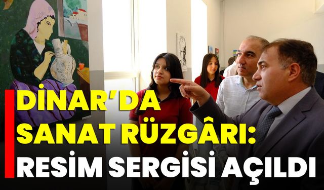 Dinar’da Sanat Rüzgârı: Resim Sergisi Açıldı