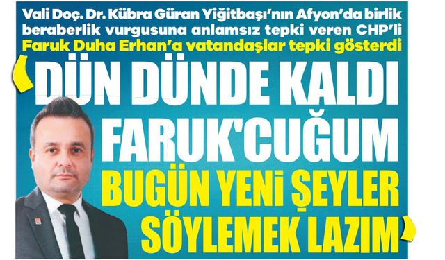 ‘Dün Dünde Kaldı Faruk’cuğum Bugün Yeni Şeyler Söylemek Lazım'