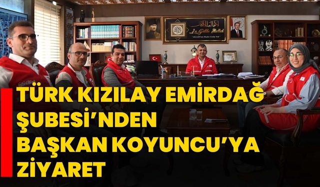 Türk Kızılay Emirdağ Şubesi’nden Başkan Koyuncu’ya ziyaret
