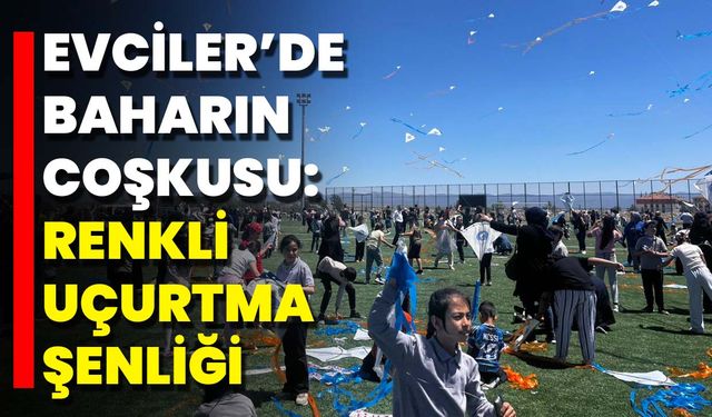 Evciler’de Baharın Coşkusu: Renkli Uçurtma Şenliği
