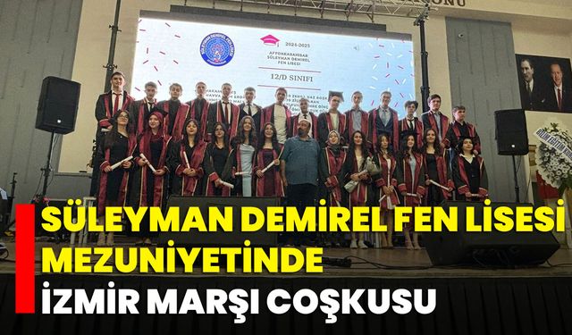 Süleyman Demirel Fen Lisesi Mezuniyetinde İzmir Marşı Coşkusu