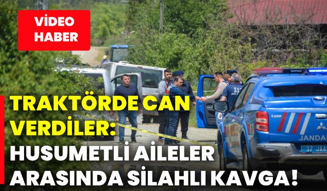 Traktörde can verdiler: Husumetli aileler arasında silahlı kavga!
