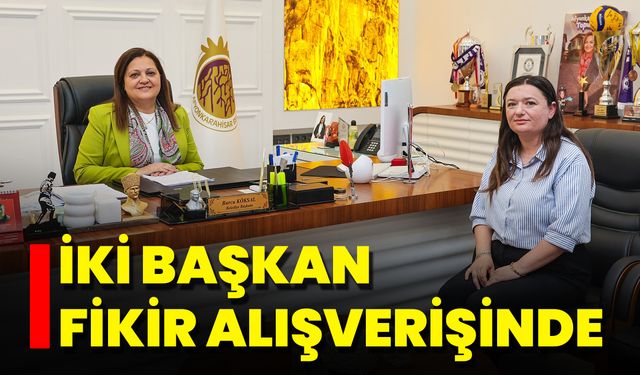 İki Başkan Fikir Alışverişinde