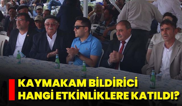 Kaymakam Bildirici Hangi Etkinliklere Katıldı?