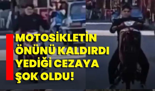 Motosikletin Önünü Kaldırdı Yediği Cezaya Şok Oldu!