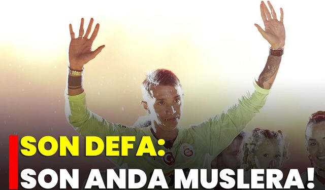 Son Defa: Son Anda Muslera!